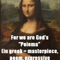 For we are Gods "poiema" In Greek it means, "master piece" of art, God's poem.  For we are God's masterpiece